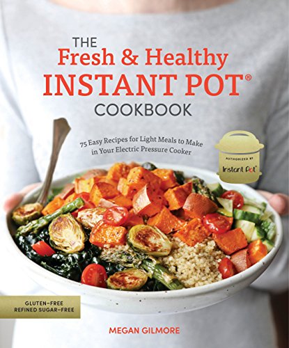 Book Review: The Fresh & Healthy Instant Pot Cookbook by Megan Gilmore