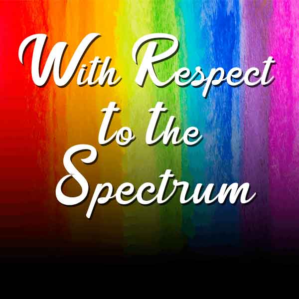 With Respect to the Spectrum by Joy Renee