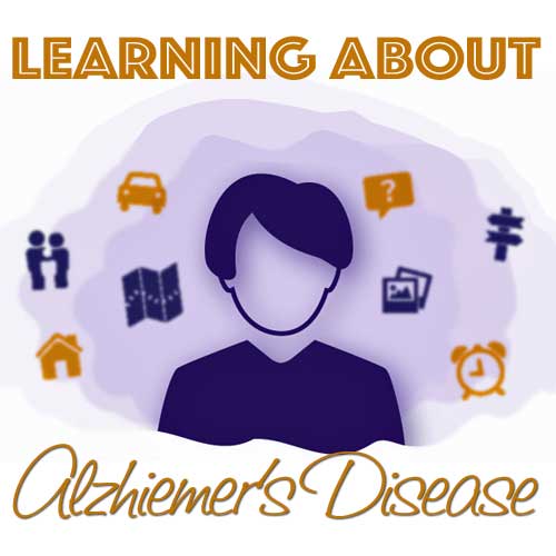 Learning About Alzheimer’s Disease