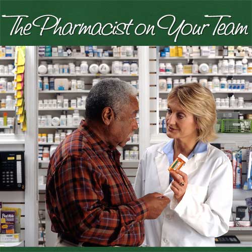 An Important Part of your Team: Your Pharmacist