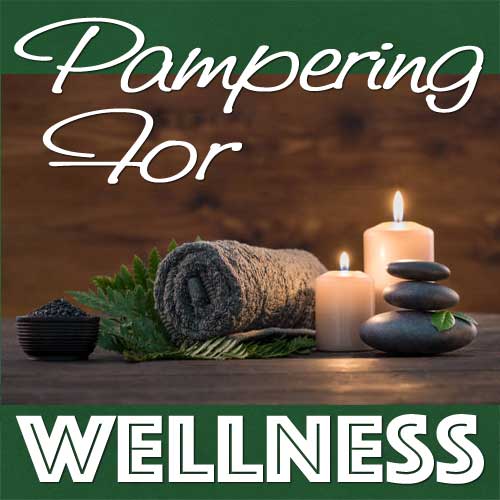 Pampering for Wellness