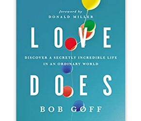 Book Review: Love Does by Bob Goff
