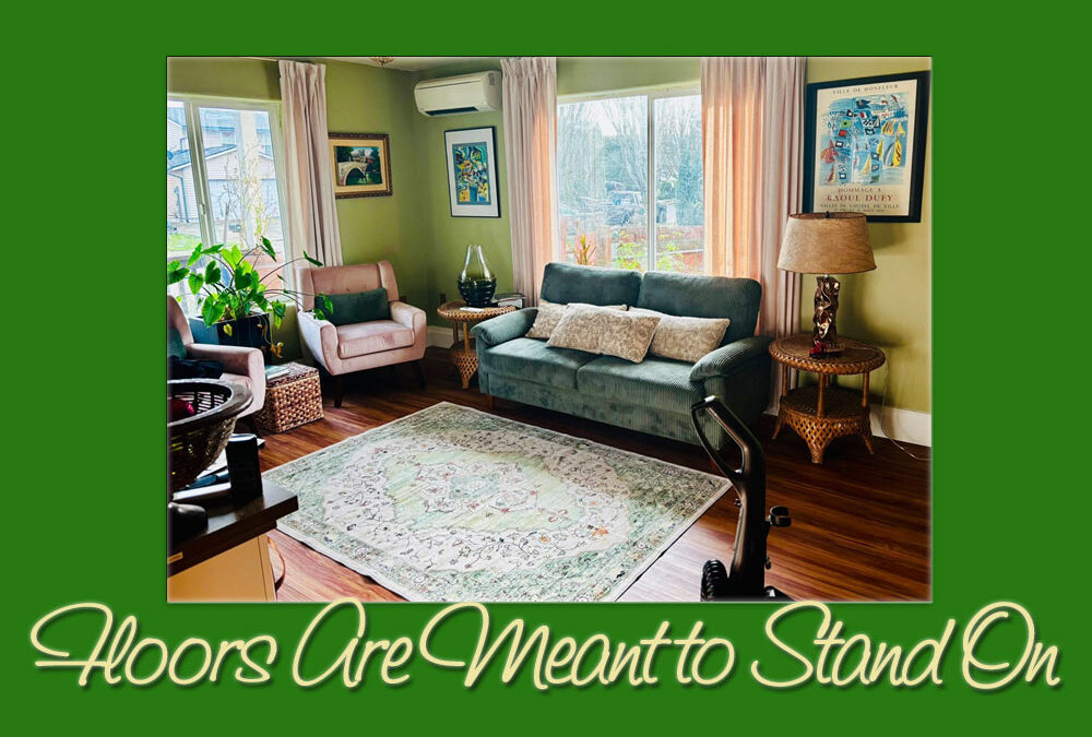 You Can’t Stay There On the Floor or That Is Where You Stay